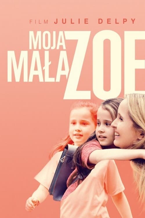 Moja mała Zoe Oglądaj online za darmo w dobrej jakości