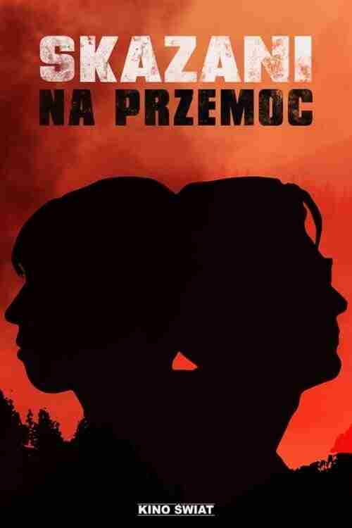 Skazani na przemoc Oglądaj online za darmo w dobrej jakości