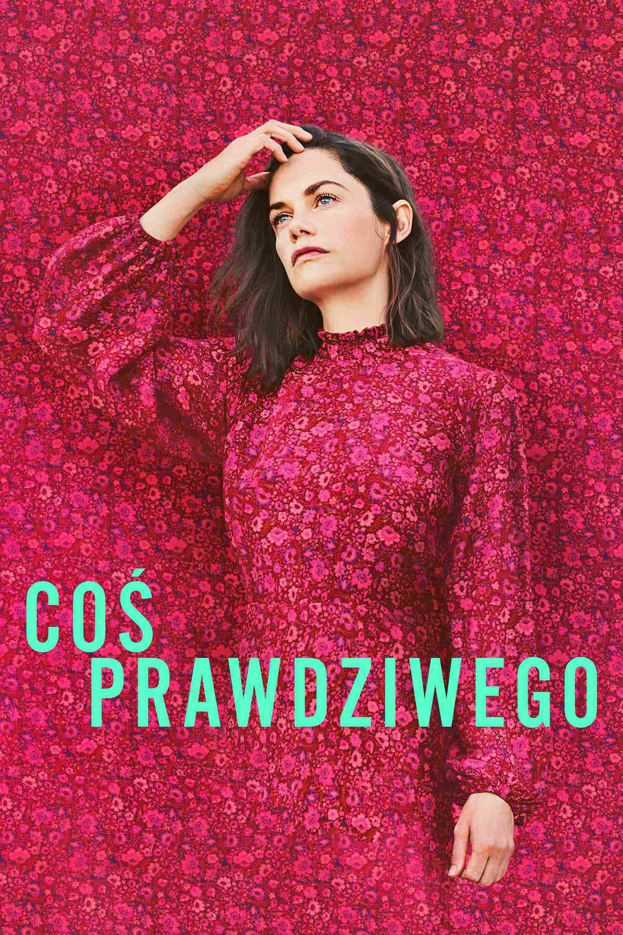 Coś prawdziwego Oglądaj w HD online