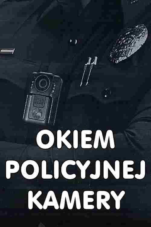 Okiem policyjnej kamery Oglądaj w HD online