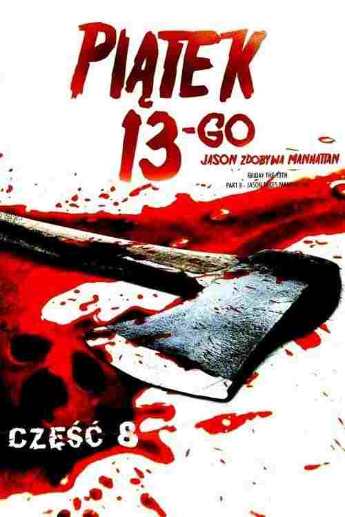 Piątek trzynastego 8: Jason Zdobywa Manhattan  oglądaj online za darmo