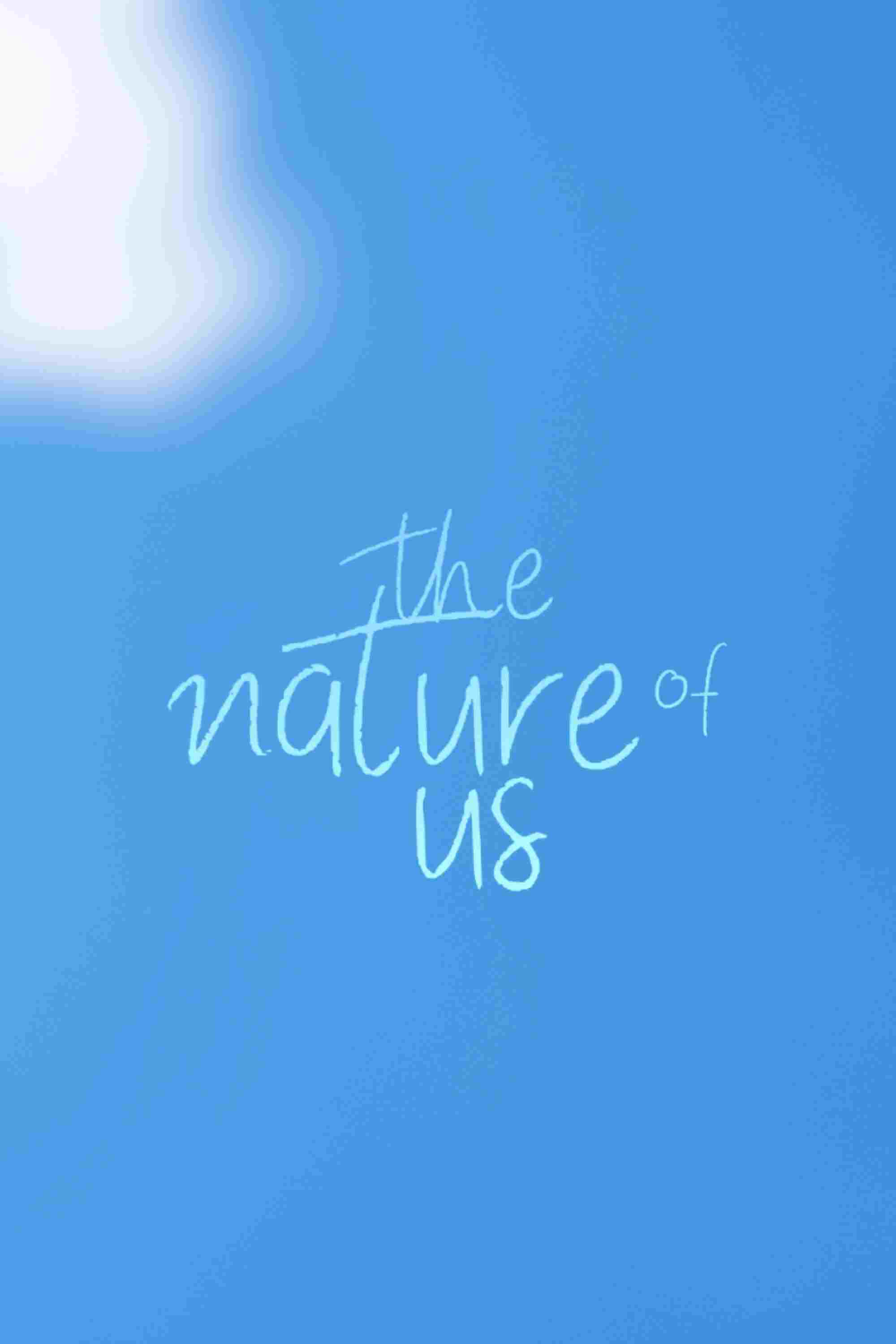  The Nature of Us  Oglądaj w HD online