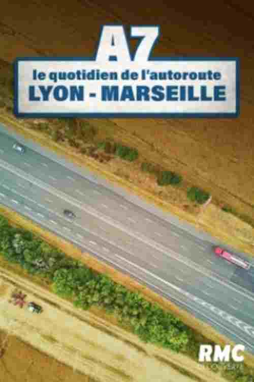A7 : le quotidien de l'autoroute Lyon-Marseille  oglądaj online za darmo