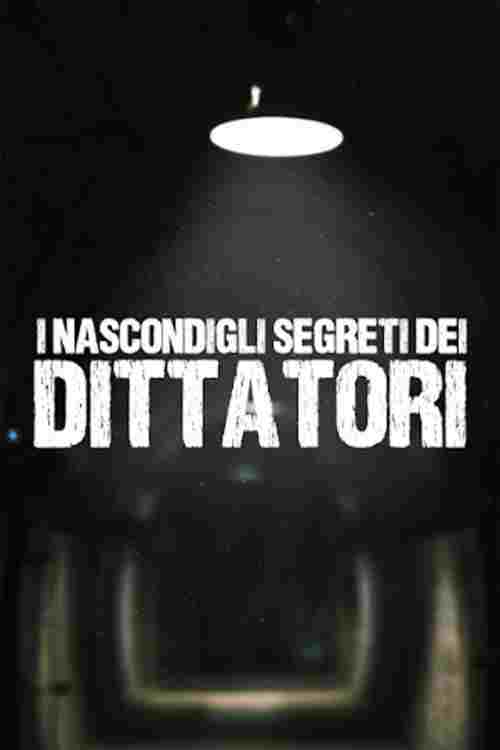 I Nascondigli Segreti Dei Dittatori  Oglądaj online za darmo w dobrej jakości