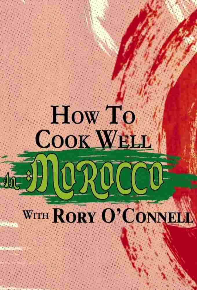How To Cook Well In Morocco with Rory O'Connell  Oglądaj online za darmo w dobrej jakości