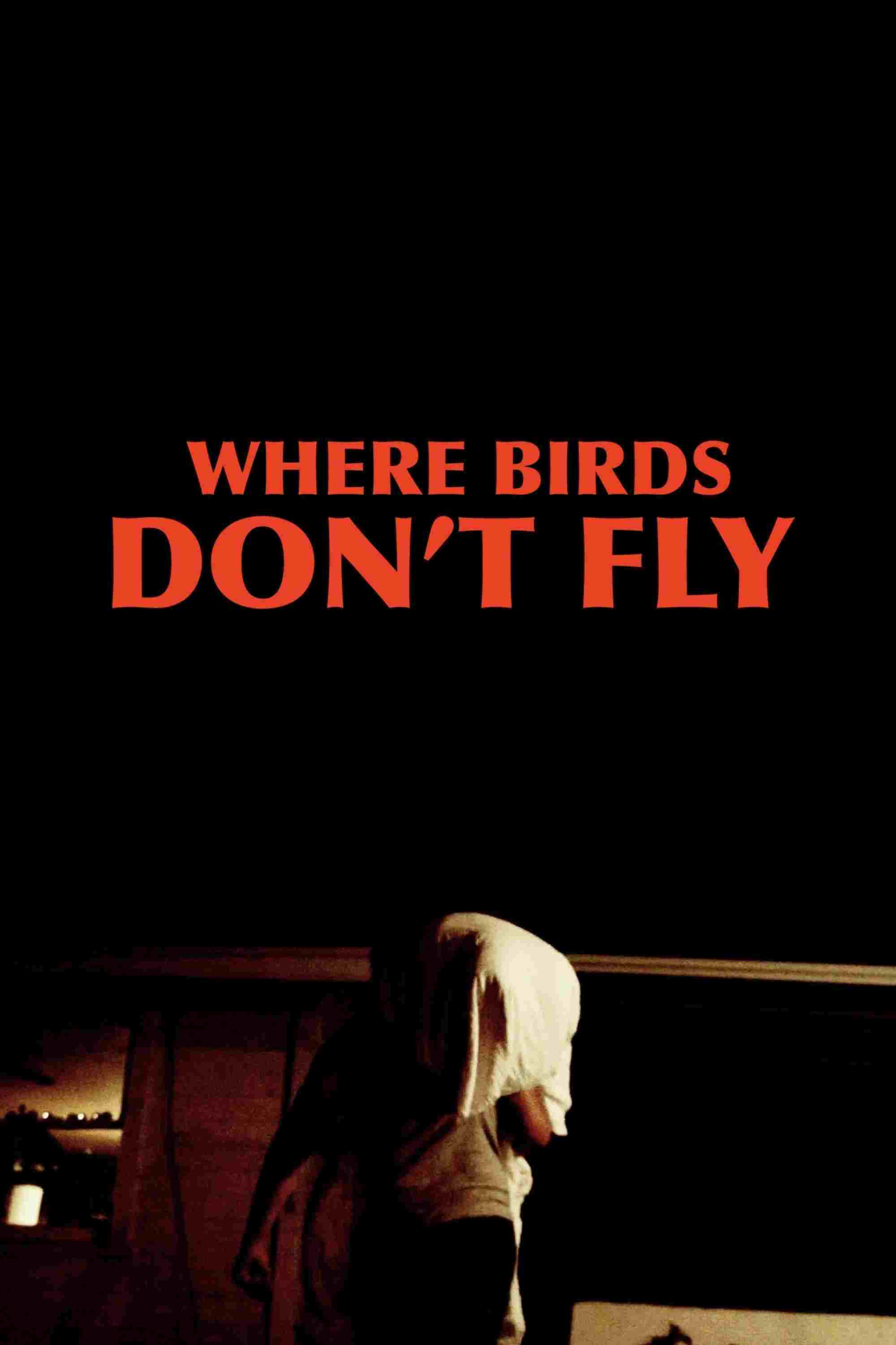 Where Birds Don't Fly  Oglądaj online za darmo w dobrej jakości