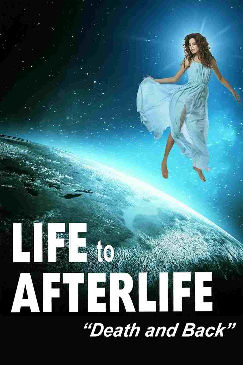 Life to Afterlife: Death and Back  oglądaj online za darmo