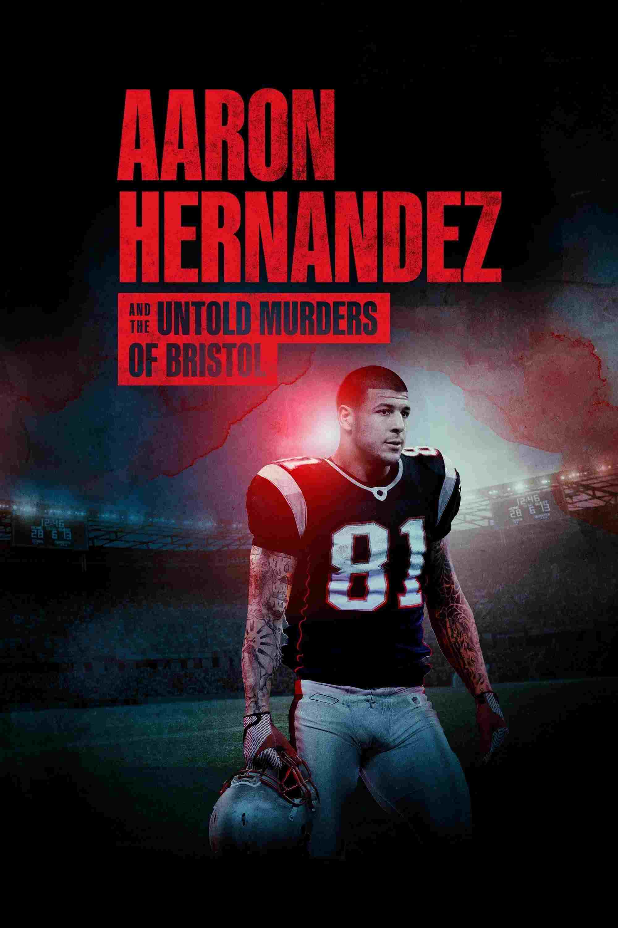Aaron Hernandez and the Untold Murders of Bristol Oglądaj online za darmo w dobrej jakości