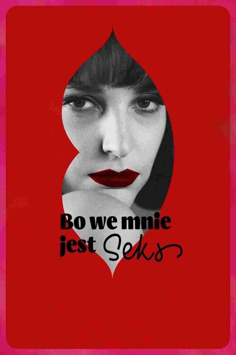 Bo we mnie jest seks Oglądaj w HD online