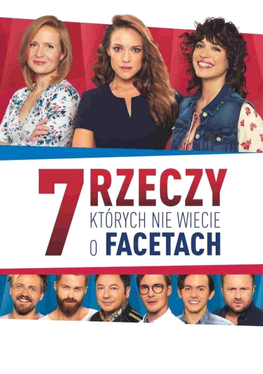 7 rzeczy, których nie wiecie o facetach oglądaj online za darmo