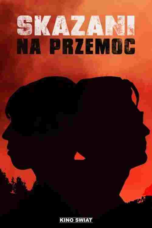 Skazani na przemoc oglądaj online za darmo