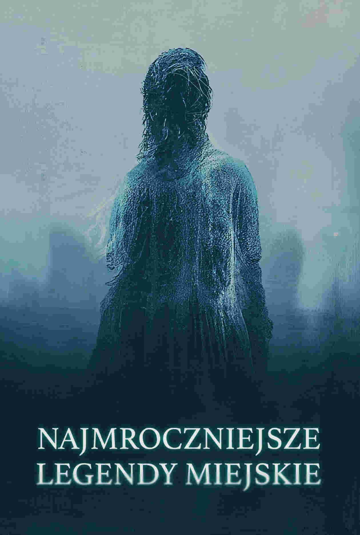 Najmroczniejsze legendy miejskie Oglądaj w HD online