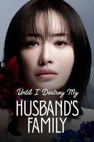 Dopóki nie zniszczę drugiej rodziny mojego męża Oglądaj w HD online