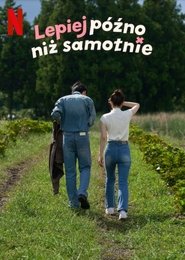 Lepiej późno niż samotnie