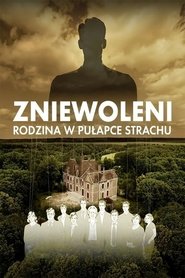 Zniewoleni. Rodzina w pułapce strachu oglądaj online za darmo