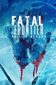 Fatal Frontier: Evil in Alaska oglądaj online za darmo