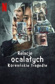 Relacje ocalałych: Koreańskie tragedie Oglądaj w HD online