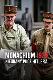 Monachium 1923. Nieudany pucz Hitlera Oglądaj w HD online