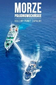 Morze Południowochińskie. Kolejny punkt zapalny? Oglądaj w HD online