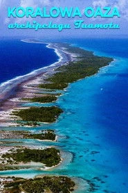 Koralowa oaza archipelagu Tuamotu oglądaj online za darmo