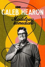 Caleb Hearon: Modelowy komediant Oglądaj w HD online