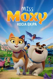Miss Moxy. Kocia ekipa oglądaj online za darmo