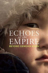 Echoes of the Empire: Beyond Genghis Khan Oglądaj w HD online