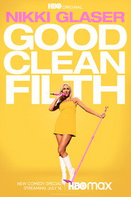 Nikki Glaser: Good Clean Filth Oglądaj online za darmo w dobrej jakości