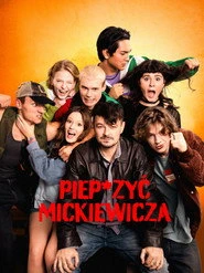 Piep*zyć Mickiewicza Oglądaj w HD online