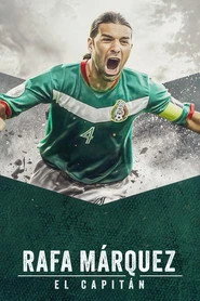 Rafa Márquez: El capitán Oglądaj w HD online