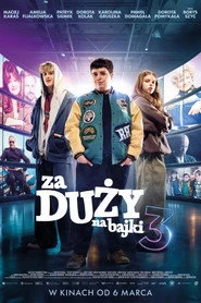 Za duży na bajki 3 oglądaj online za darmo