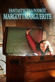 Fantastyczna podróż Margot i Marguerite Oglądaj w HD online